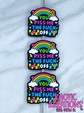 YOU PISS ME OFF SILICONE FOCAL D263 (1ct)