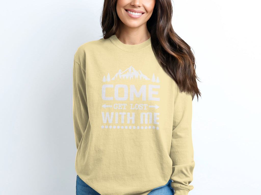 Come Get Lost With Me Outdoorsy Trip Design Long Sleeve T-Shirt