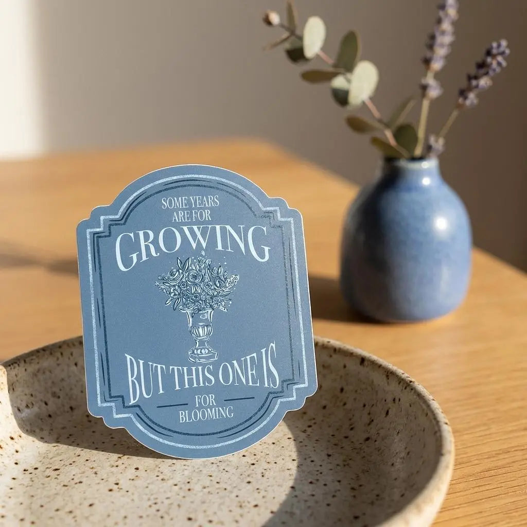 Some Years Are for Growing Sticker