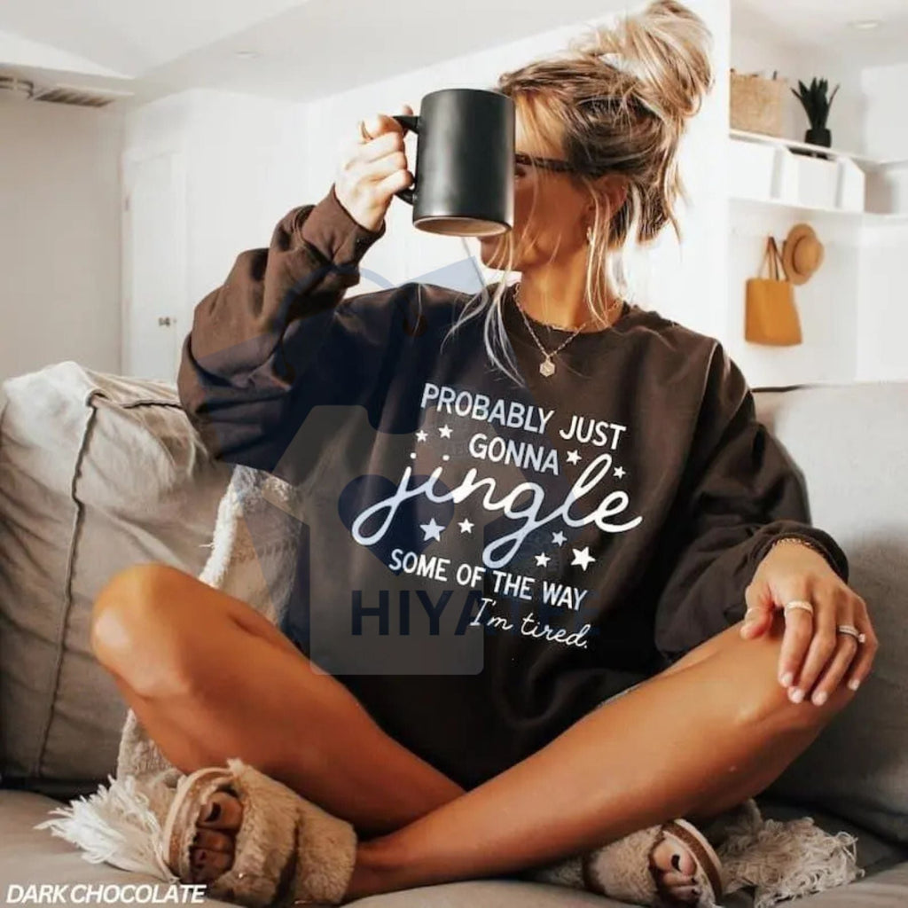 Funny Christmas Sweatshirt: "Jingle Some Of The Way I'm Tired" Shirt, Funny Holiday Sweatshirt, Merry Xmas Tee