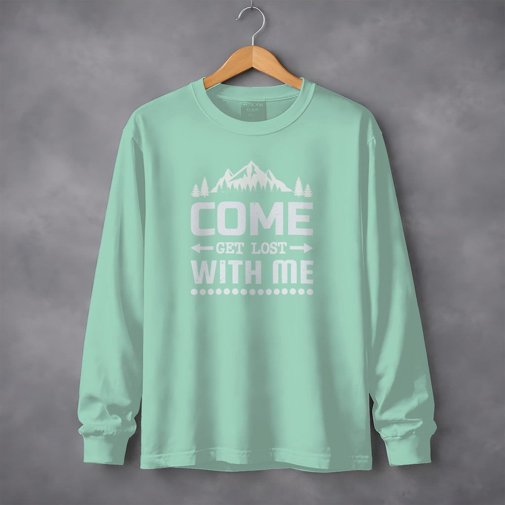 Come Get Lost With Me Outdoorsy Trip Design Long Sleeve T-Shirt