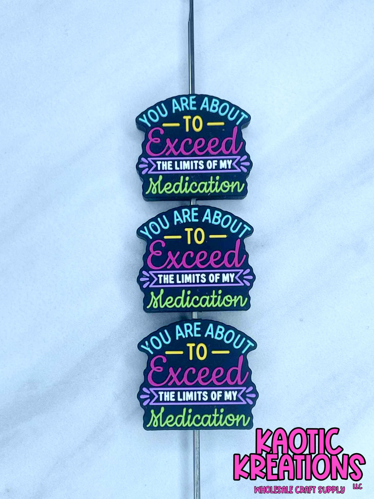 YOU ARE ABOUT TO EXCEED THE LIMITS OF MY MEDICATION SILICONE FOCAL D576 (1ct)