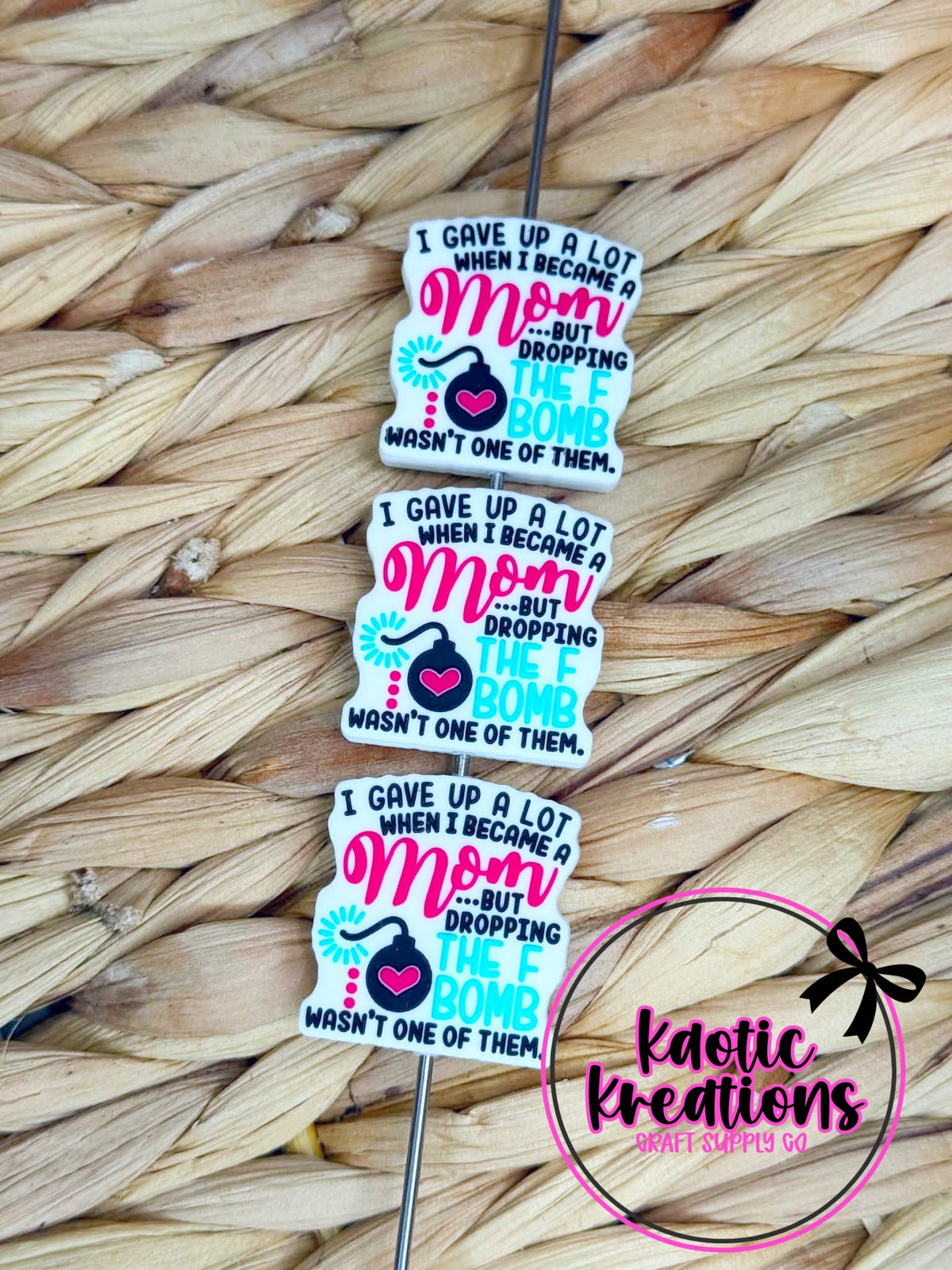 I GAVE UP A LOT WHEN I BECAME A MOM SILICONE FOCAL D17 (1ct)