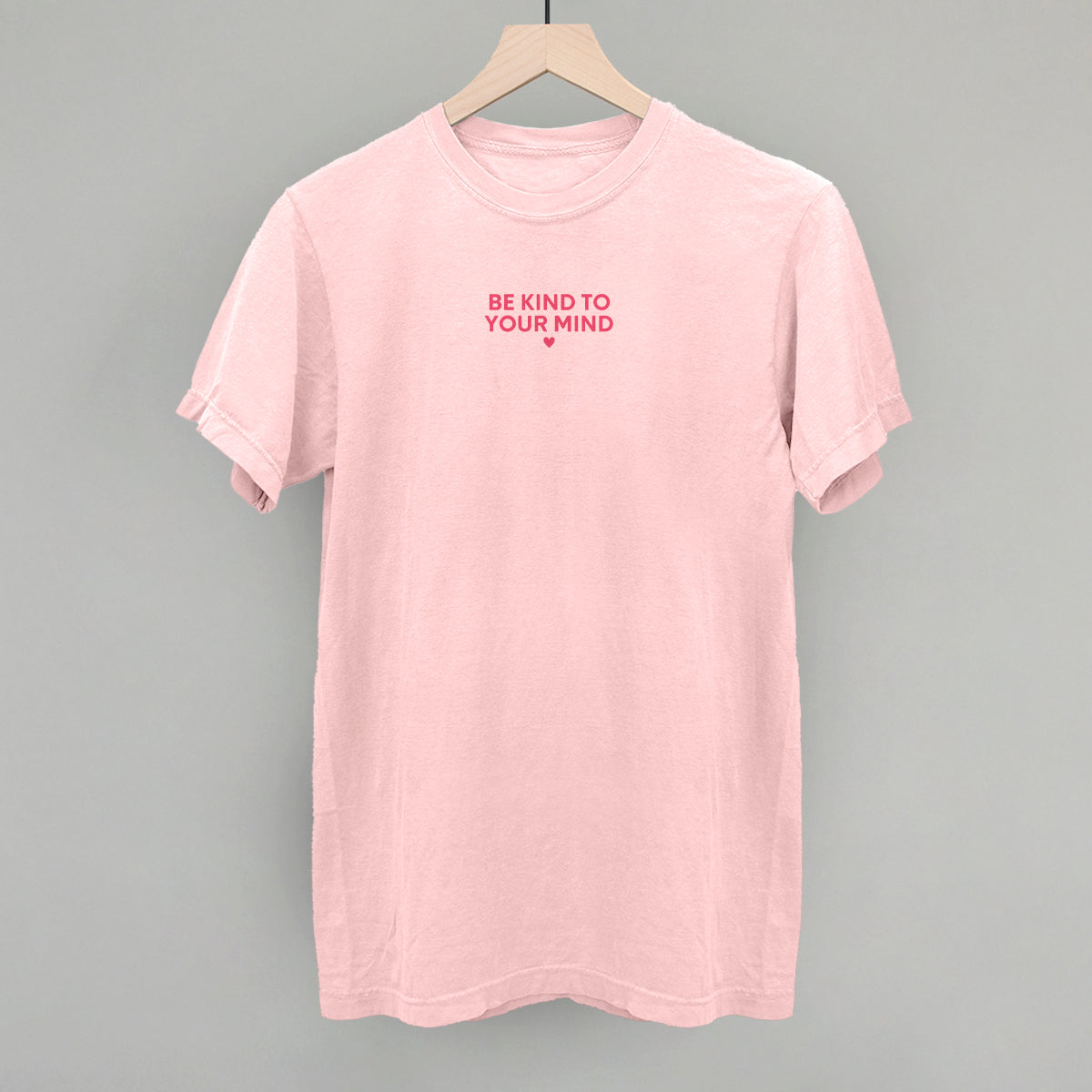 Be Kind To Your Mind (Pink)
