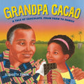 Grandpa Cacao: A Tale of Chocolate, from Farm to Family - Hardcover