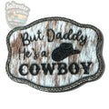 But Daddy He's a Cowboy- Collective