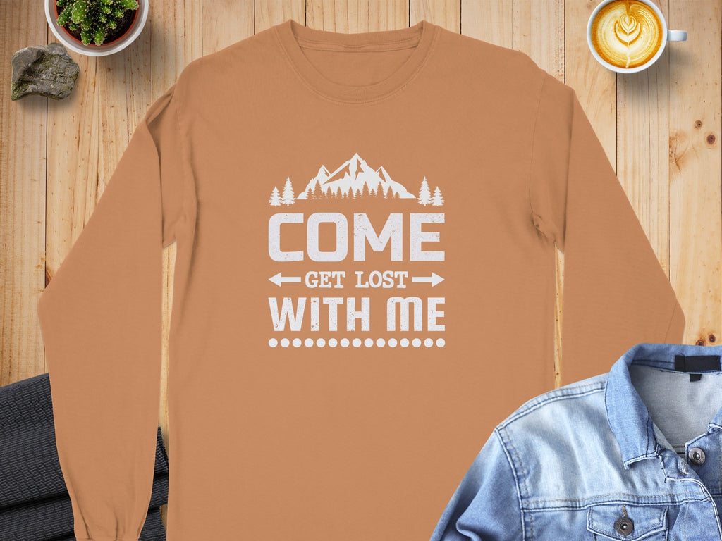 Come Get Lost With Me Outdoorsy Trip Design Long Sleeve T-Shirt