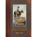Barbed Wire, Windmills, & Sixguns: A Book of Trivia, Fact, and Folklore About Westerns & The American West - Hardcover - Quarter Circle AK Boutique
