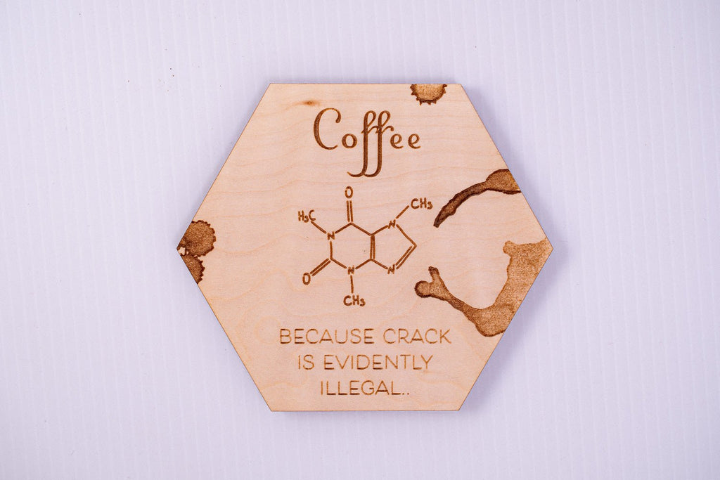 Caffeine. It's what drives us [Wood Coaster]