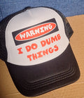 Adjustable Trucker Baseball Hat Cap with "WARNING I DO DUMB THINGS" Print