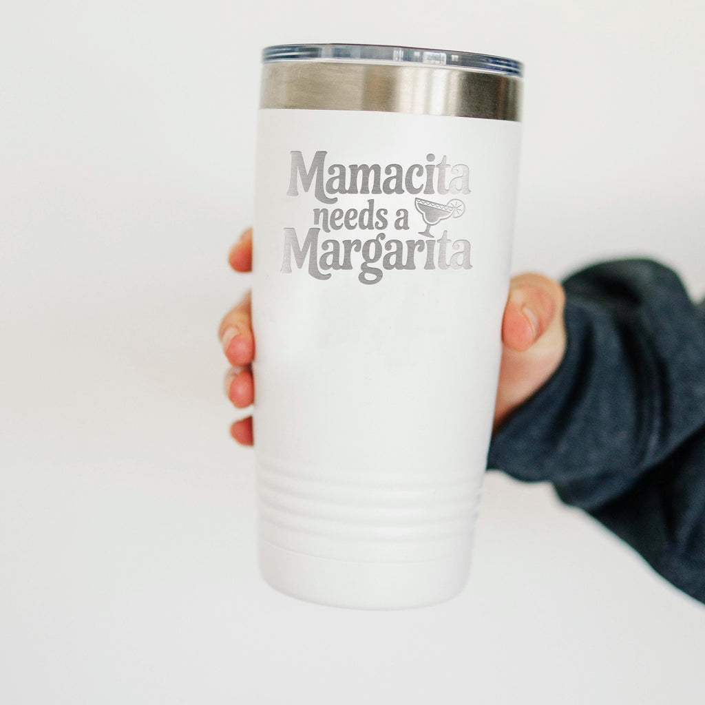 Stainless Steel Tumbler - Mamacita Needs a Margarita | Insulated Travel Mug
