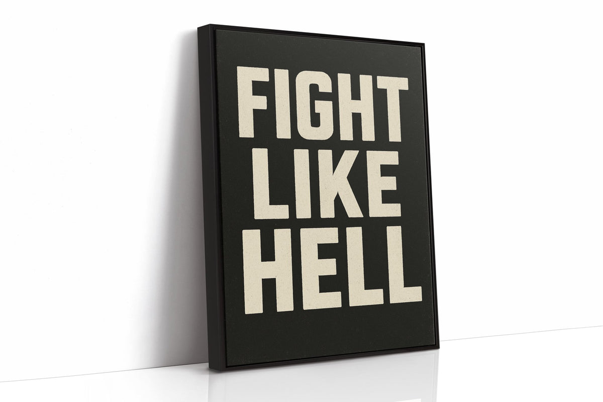 Fight Like Hell Gritty Bold Poster - Quarter Circle AK Boutique