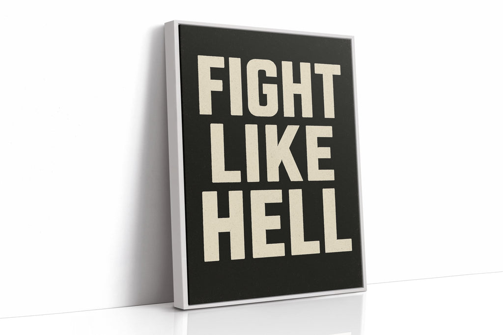 Fight Like Hell Gritty Bold Poster - Quarter Circle AK Boutique