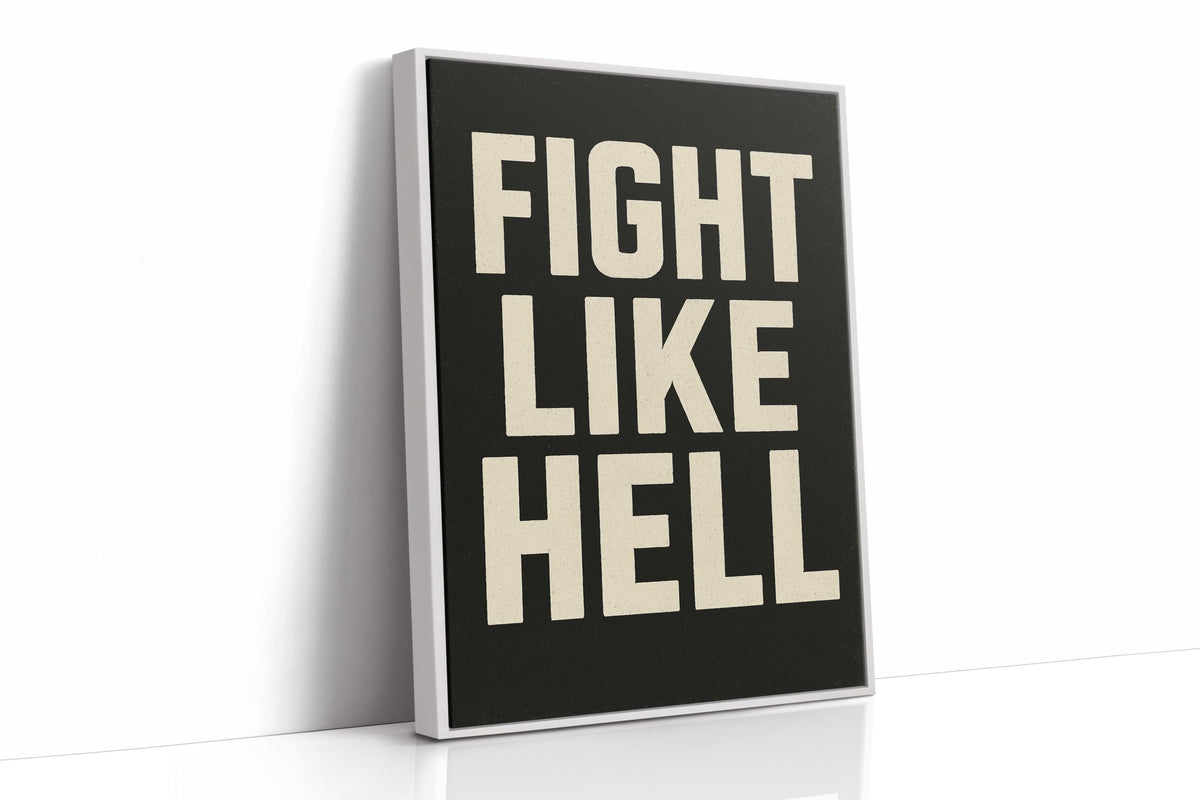 Fight Like Hell Gritty Bold Poster - Quarter Circle AK Boutique