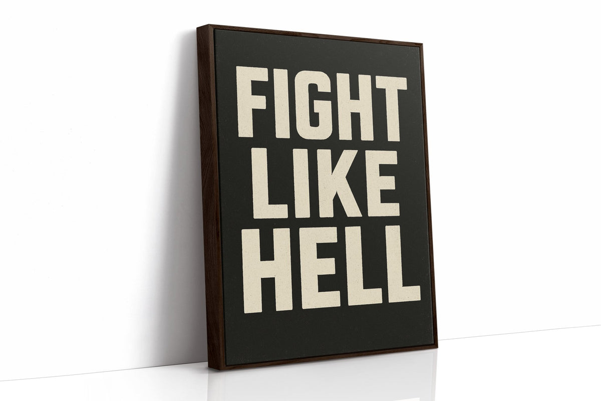 Fight Like Hell Gritty Bold Poster - Quarter Circle AK Boutique