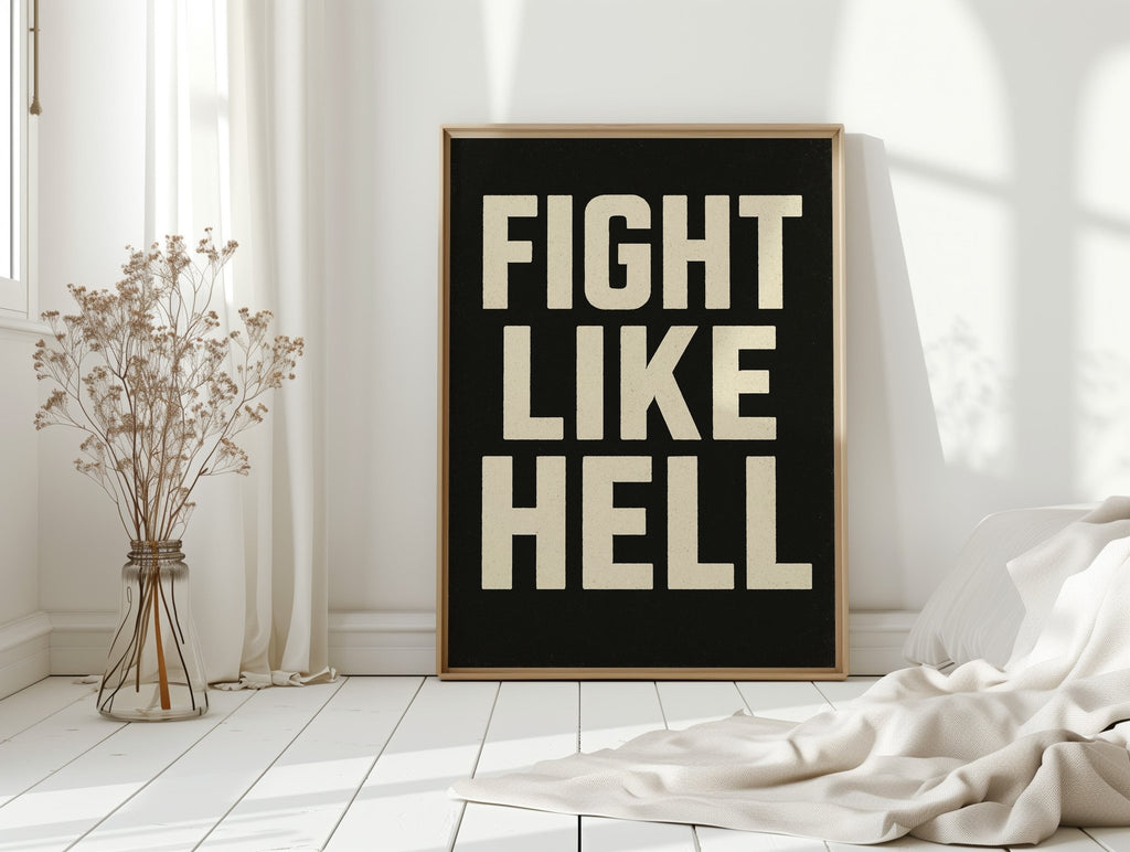 Fight Like Hell Gritty Bold Poster - Quarter Circle AK Boutique