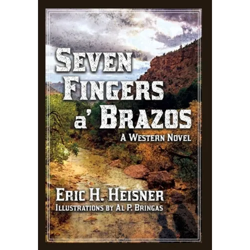 Seven Fingers 'a Brazos: a Western novel - Hardcover
