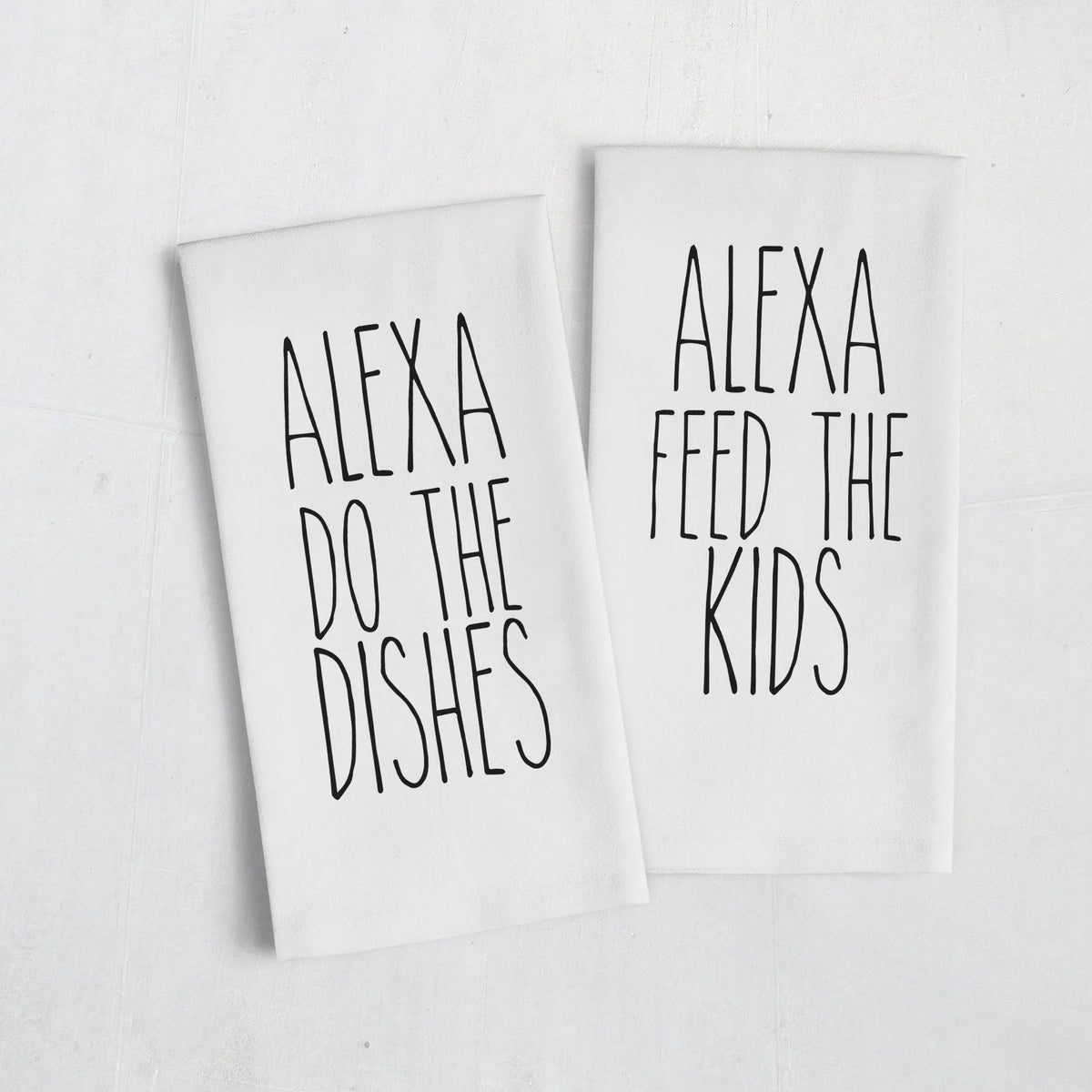 Alexa Do The Dishes Flour Sack Kitchen Tea Towel - Alexa Feed the Kids Funny Kitchen Decor