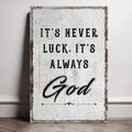 It's Never Luck, It's Always God Faith Wall Art - Quarter Circle AK Boutique