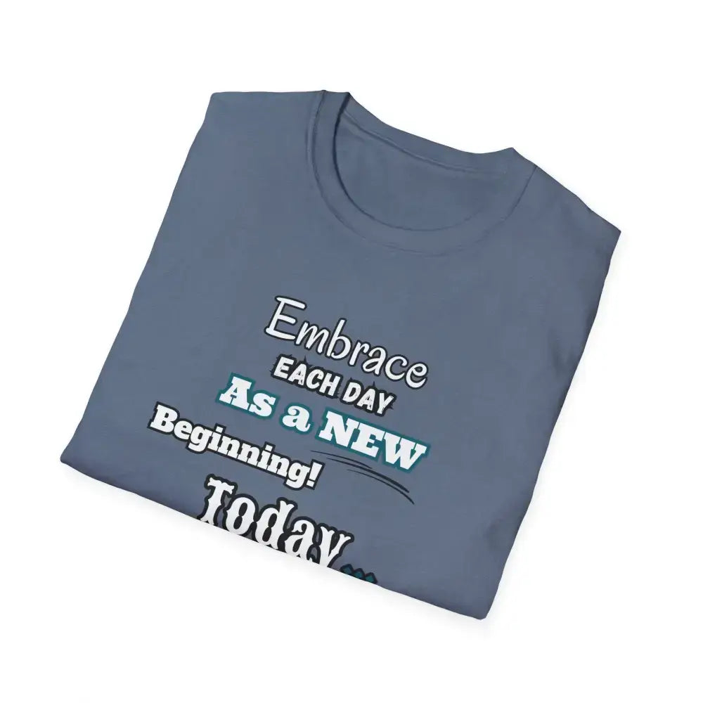 Motivational T-Shirt, Embrace Each Day Inspirational Tee, Good Ol Days