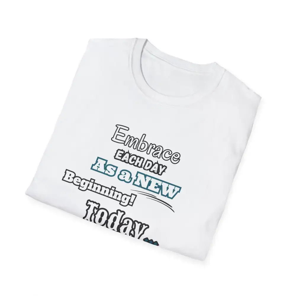 Motivational T-Shirt, Embrace Each Day Inspirational Tee, Good Ol Days