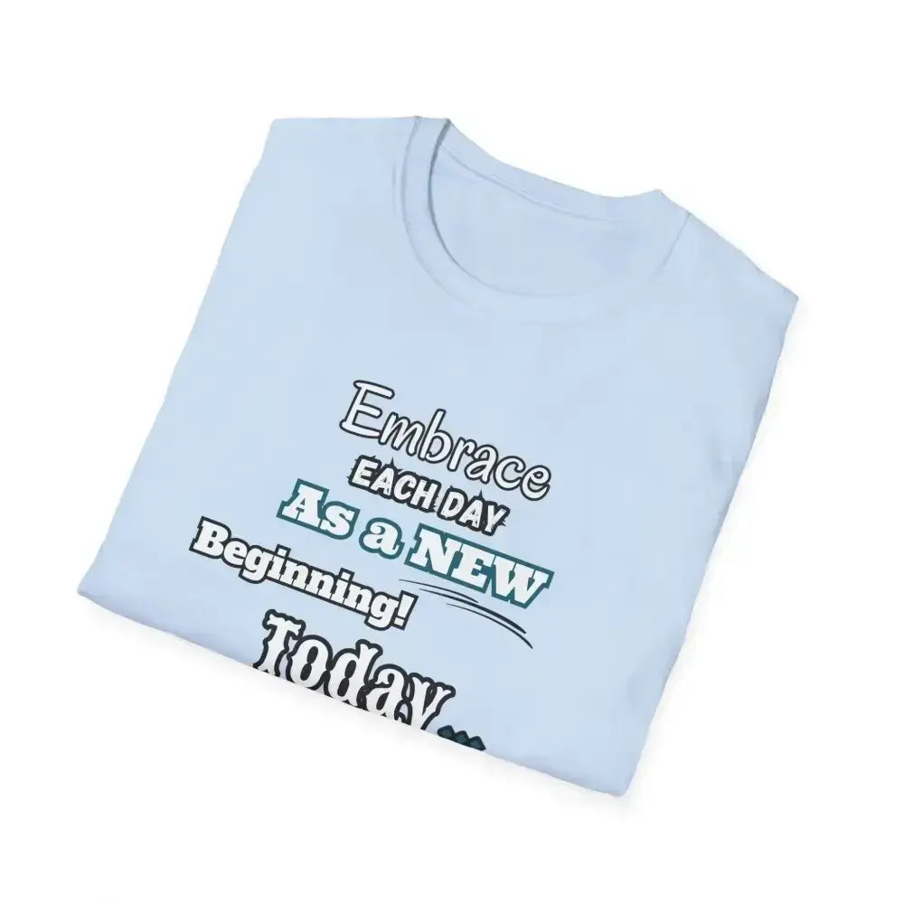 Motivational T-Shirt, Embrace Each Day Inspirational Tee, Good Ol Days