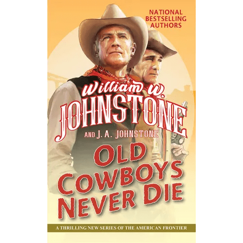 Old Cowboys Never Die: An Exciting Western Novel of the American Frontier - Paperback - Quarter Circle AK Boutique