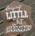 Raising little shit kickers tee or sweatshirt - Quarter Circle AK Boutique