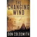 The Changing Wind: A Classic Western Novel - Paperback