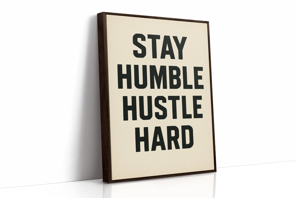 Stay Humble Hustle Hard Quote Print - Quarter Circle AK Boutique