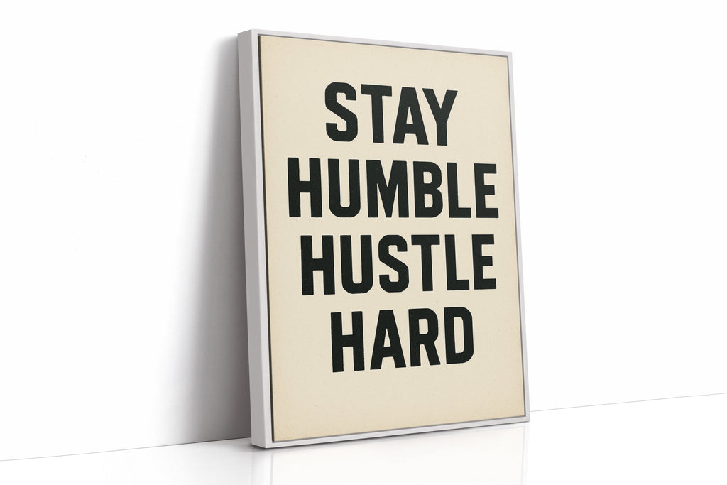 Stay Humble Hustle Hard Quote Print - Quarter Circle AK Boutique