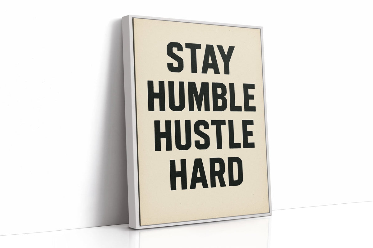 Stay Humble Hustle Hard Quote Print - Quarter Circle AK Boutique