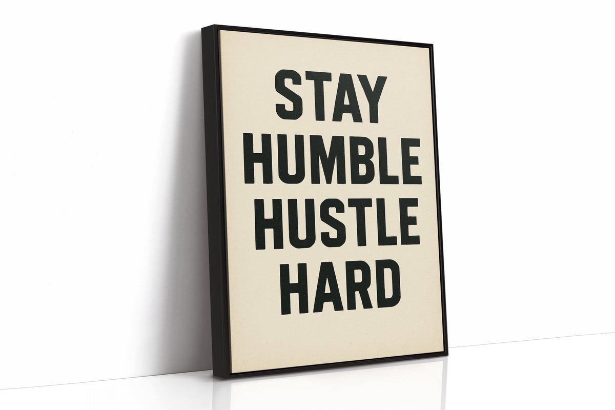 Stay Humble Hustle Hard Quote Print - Quarter Circle AK Boutique