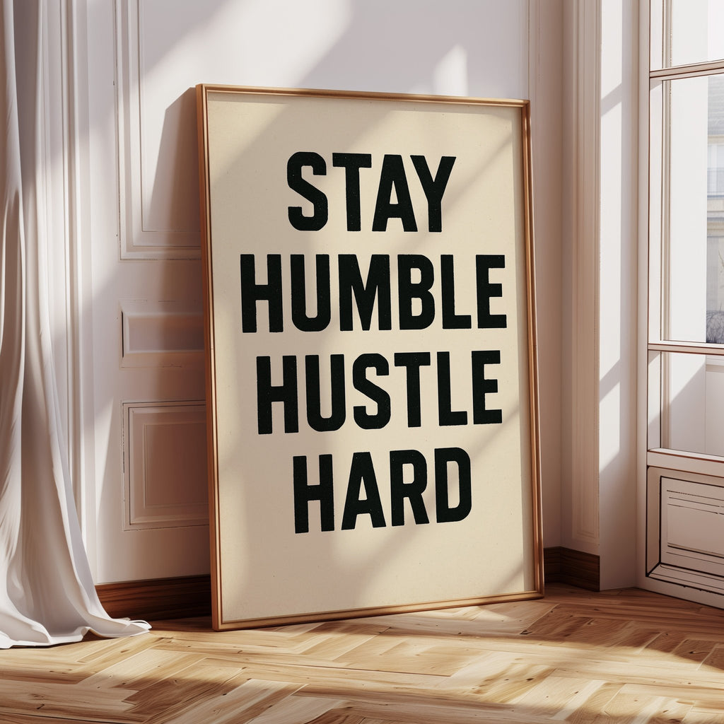 Stay Humble Hustle Hard Quote Print - Quarter Circle AK Boutique