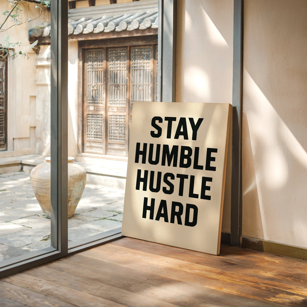 Stay Humble Hustle Hard Quote Print - Quarter Circle AK Boutique