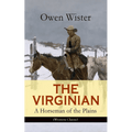 The Virginian - A Horseman of the Plains (Western Classic): The First Cowboy Novel Set in the Wild West - Paperback - Quarter Circle AK Boutique
