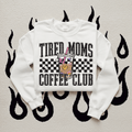 Tired moms coffee club tee or sweatshirt - Quarter Circle AK Boutique