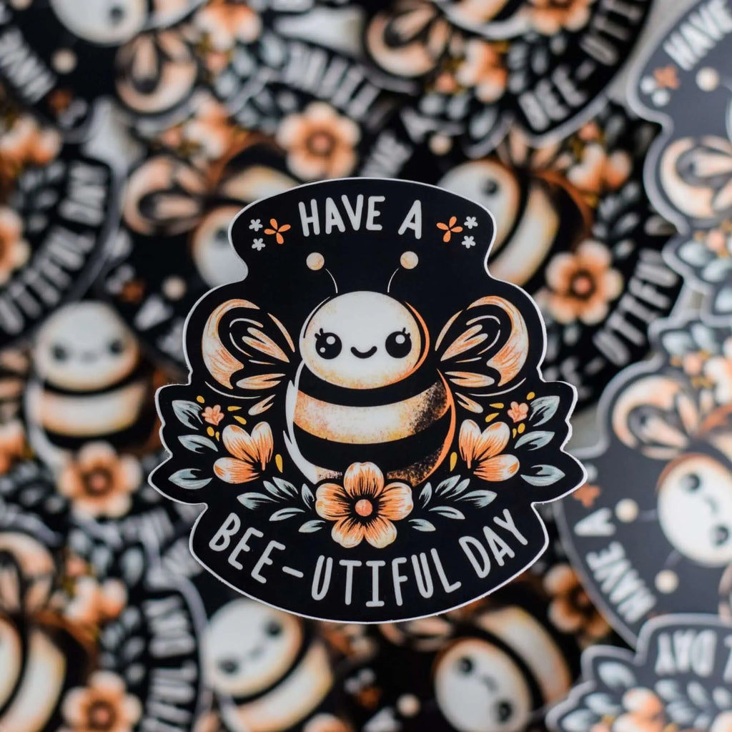 Have A Bee-U-tiful Day Sticker