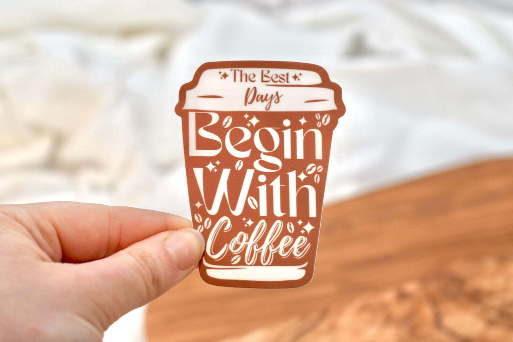 The Best Days Begin with Coffee Sticker