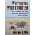 Writing the Wild Frontier: 200 Years of the Best Western Writers and Their Novels - Paperback - Quarter Circle AK Boutique