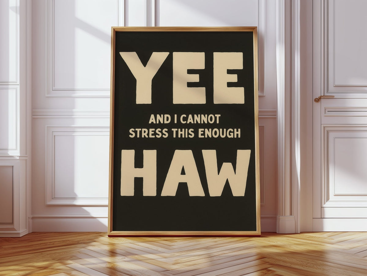 Yee Haw and I Cannot Stress This Enough - Quarter Circle AK Boutique