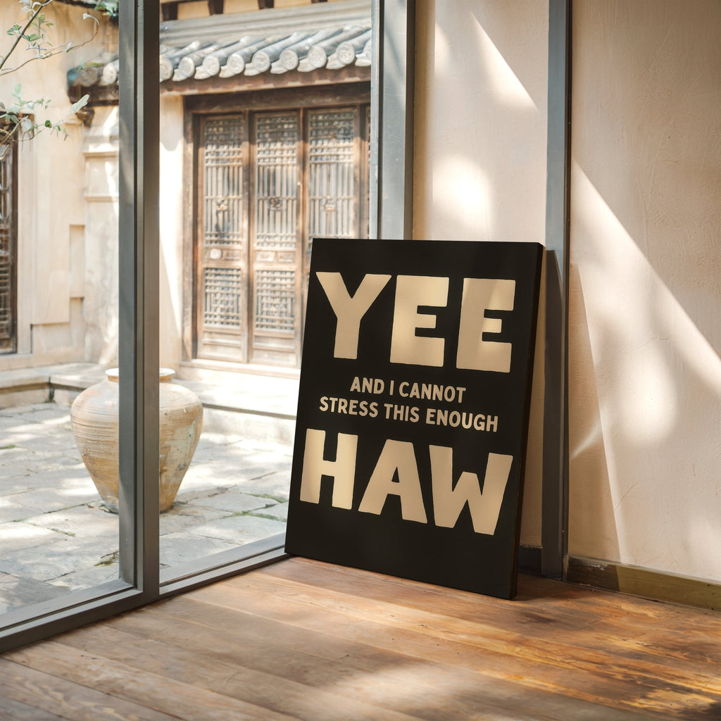 Yee Haw and I Cannot Stress This Enough - Quarter Circle AK Boutique